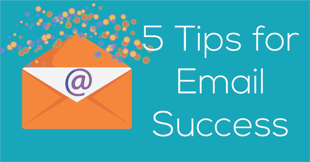 5 Tips for Email Success