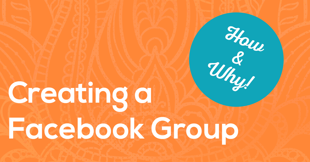 A Facebook Group – How and Why