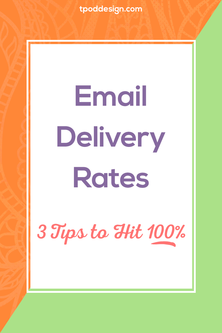 Email Delivery Rates - 3 Tips to Hit 100