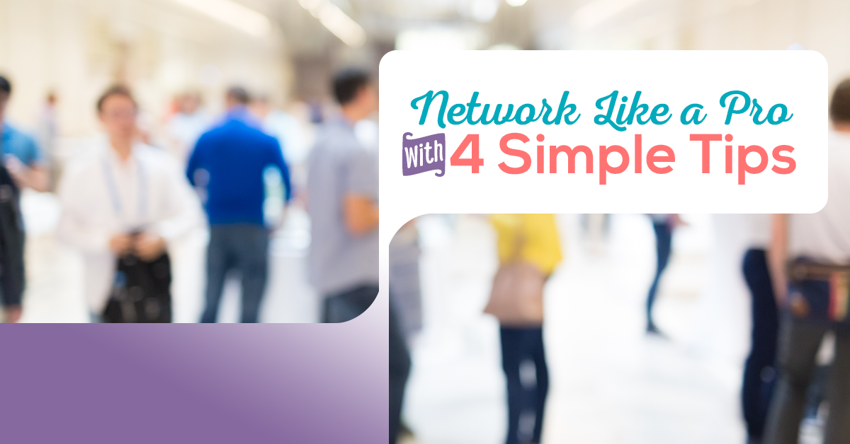 Network Like a Pro With 4 Simple Tips